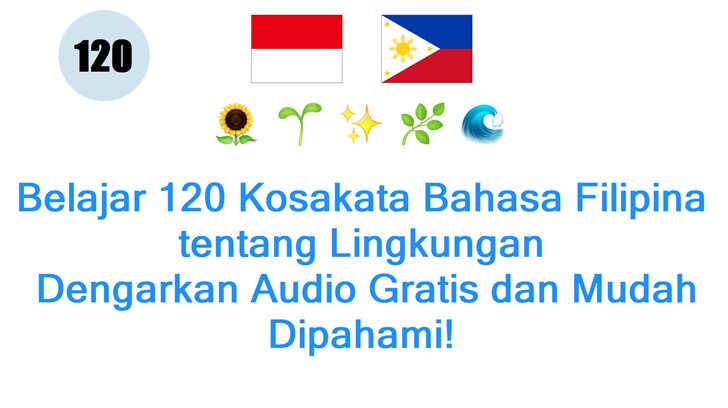 Belajar 120 Kosakata Bahasa Filipina tentang Lingkungan: Dengarkan Audio Gratis dan Mudah Dipahami!